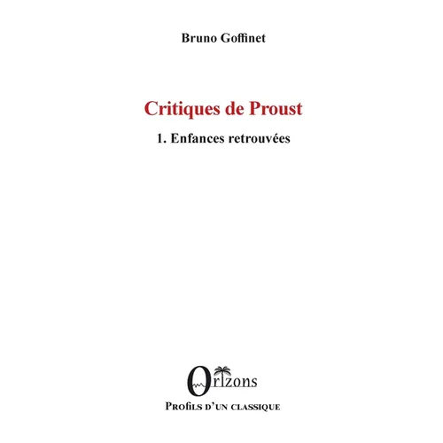 Critiques de Proust: 1. Enfances retrouvées