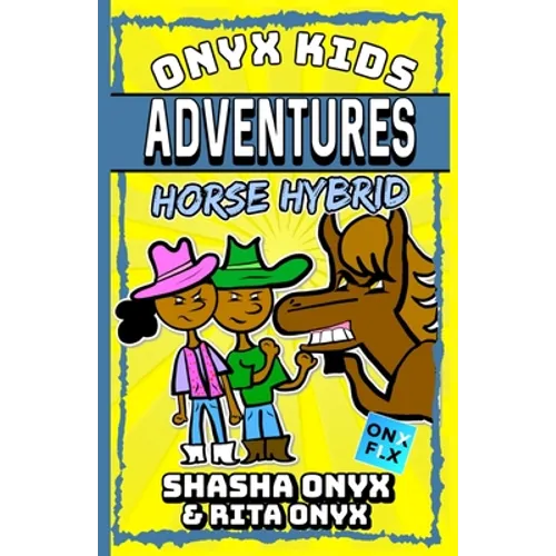 Onyx Kids Adventures: Horse Hybrid