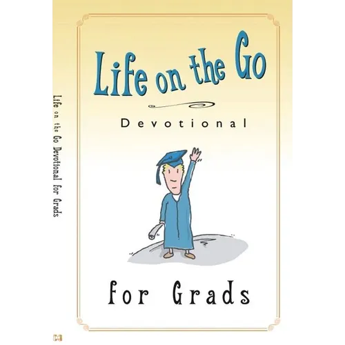 Life on the Go Devotional for Graduates: Inspiration from God for Busy Lifestyles