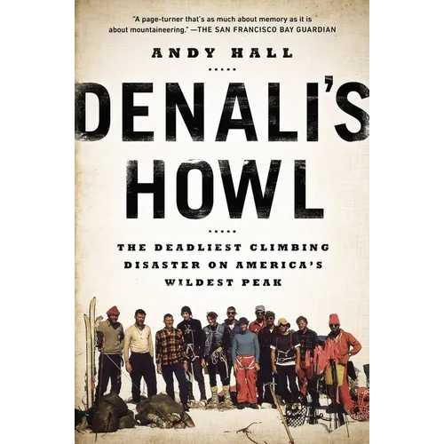 Denali's Howl: The Deadliest Climbing Disaster on America's Wildest Peak