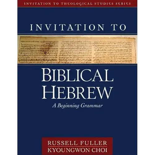 Invitation to Biblical Hebrew: A Beginning Grammar