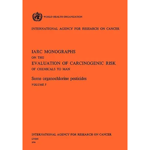 Some organochlorine pesticides. IARC Vol 5 - Paperback