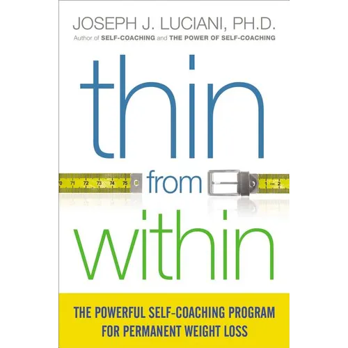 Thin from Within: The Powerful Self-Coaching Program for Permanent Weight Loss