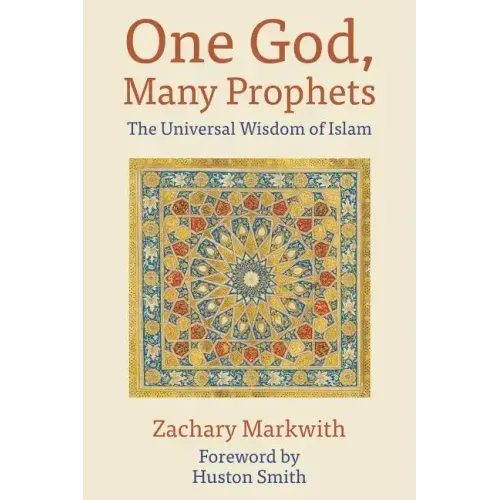 One God, Many Prophets: The Universal Wisdom of Islam