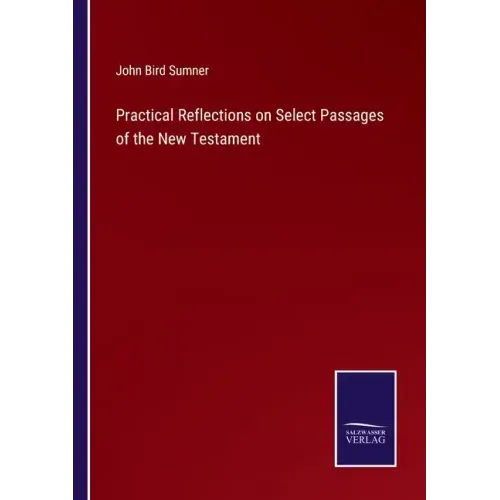 Practical Reflections on Select Passages of the New Testament