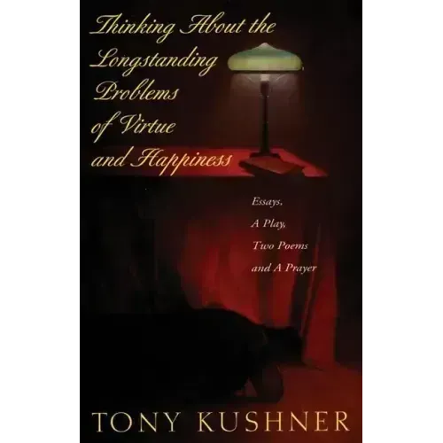 Thinking about the Longstanding Problems of Virtue: Essays, a Play, Two Poems and a Prayer