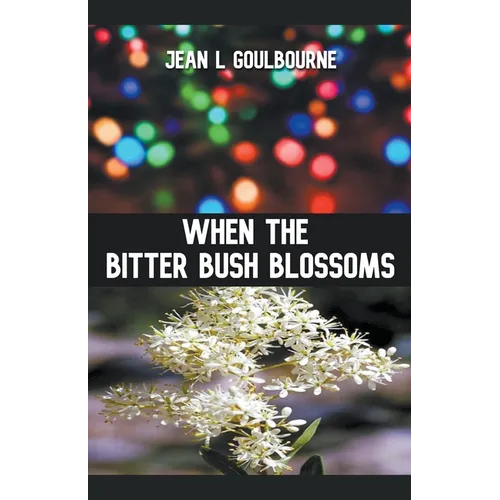 When the Bitter Bush Blossoms