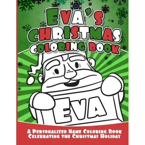 Eva's Christmas Coloring Book: A Personalized Name Coloring Book Celebrating the Christmas Holiday