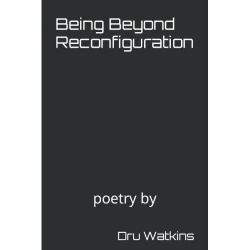 Being Beyond Reconfiguration