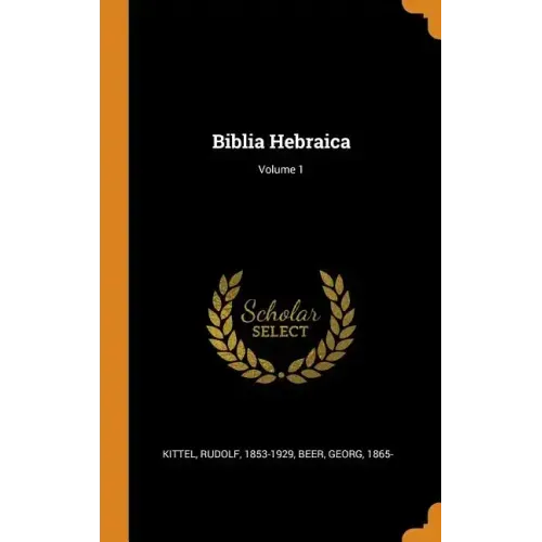 Biblia Hebraica; Volume 1