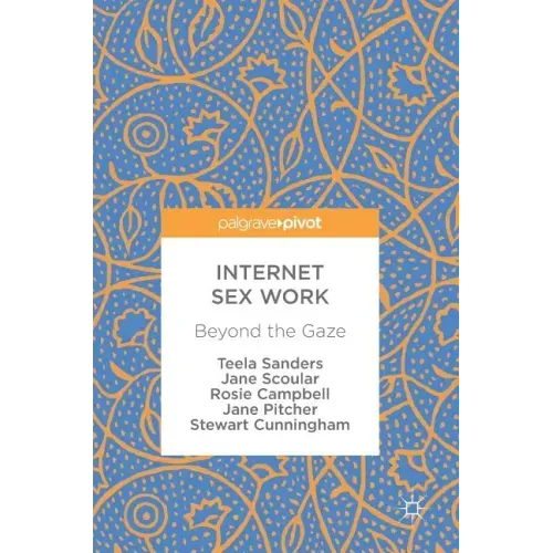 Internet Sex Work: Beyond the Gaze