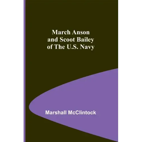 March Anson and Scoot Bailey of the U.S. Navy