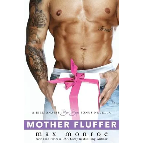 Mother Fluffer: A Billionaire Bad Boys Bonus Novella