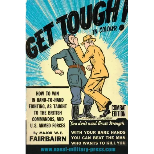 GET TOUGH! IN COLOUR. How To Win In Hand-To-Hand Fighting - Combat Edition
