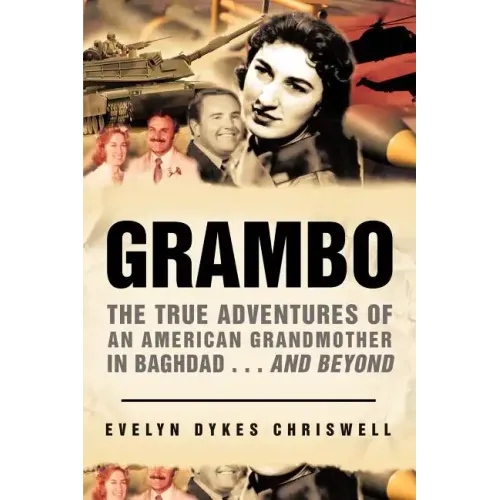 Grambo: The True Adventures of an American Grandmother in Baghdad...and Beyond