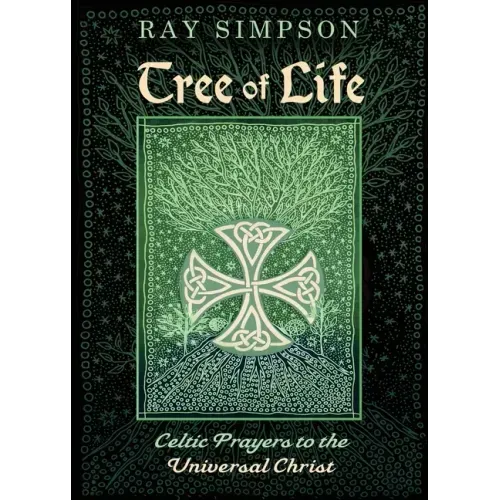 Tree of Life: Celtic Prayers to the Universal Christ