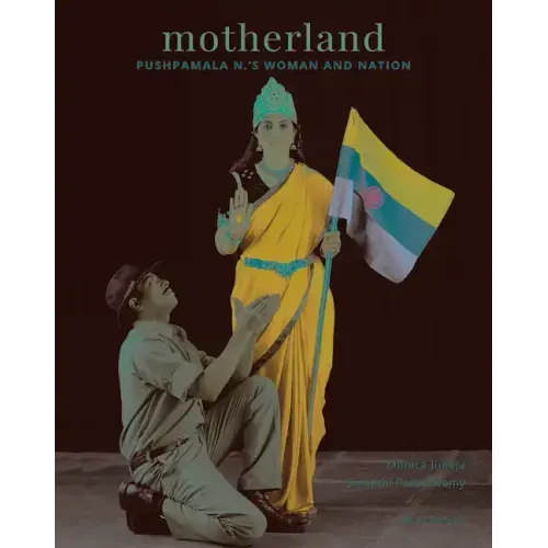 Motherland: Pushpamala N.'s Woman and Nation