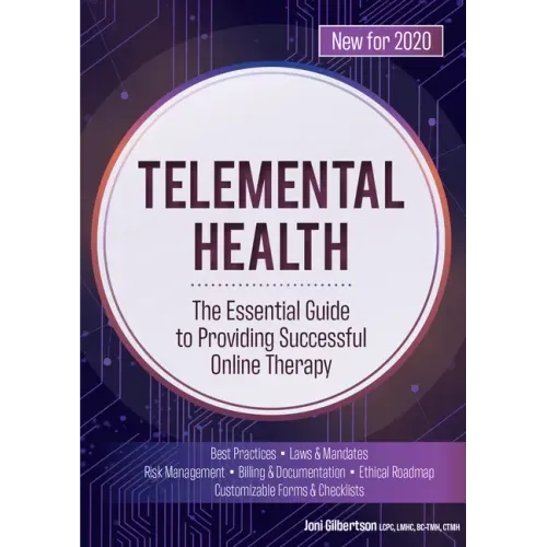 Telemental Health: The Essential Guide to Providing Successful Online Therapy