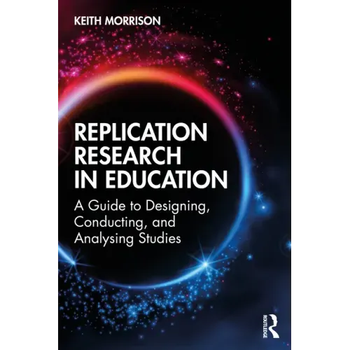 Replication Research in Education: A Guide to Designing, Conducting, and Analysing Studies