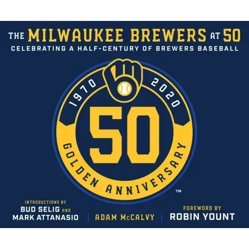 The Milwaukee Brewers at 50