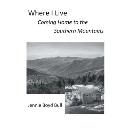 Where I Live: Coming Home to the Southern Mountains