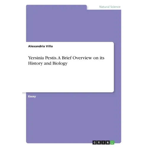 Yersinia Pestis. A Brief Overview on its History and Biology