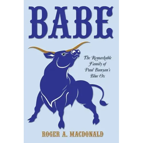 Babe: The Remarkable Family of Paul Bunyan's Blue Ox