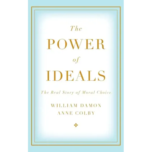 Power of Ideals: The Real Story of Moral Choice