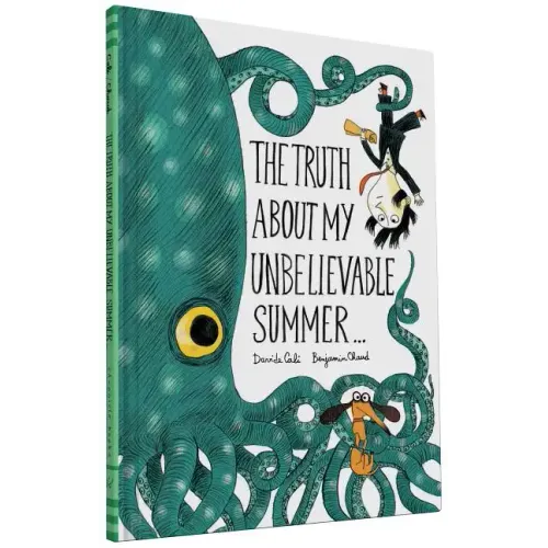 The Truth about My Unbelievable Summer . . .