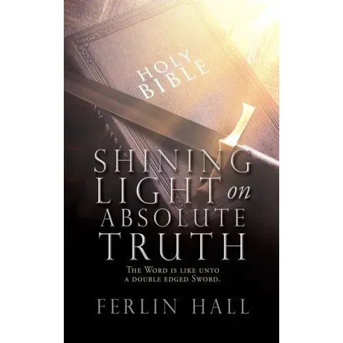 Shining Light on Absolute Truth: The Word is like unto a double edged Sword.