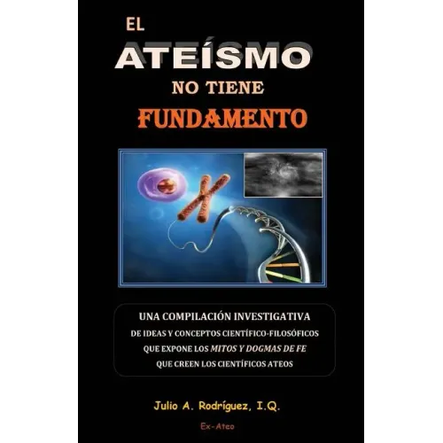 El Ateismo no tiene Fundamento