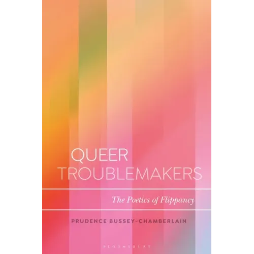 Queer Troublemakers: The Poetics of Flippancy