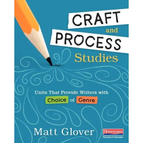 Craft and Process Studies: Units That Provide Writers with Choice of Genre