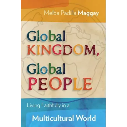 Global Kingdom, Global People: Living Faithfully in a Multicultural World