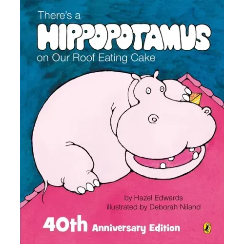 There's a Hippopotamus on Our Roof Eating Cake