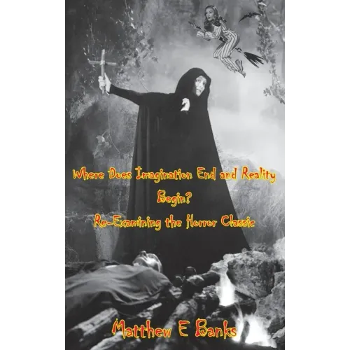 Where Does Imagination End and Reality Begin? Re-Examining the Horror Classic (hardback)