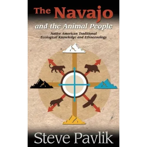 Navajo and the Animal People: Native American Traditional Ecological Knowledge and Ethnozoology