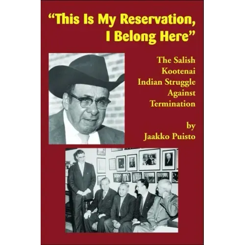 This Is My Reservation, I Belong Here: The Salish Kootenai Indian Struggle Against Termination