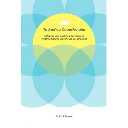 Tracking Your Carbon Footprint: A Step-By-Step Guide to Understanding and Inventorying Greenhouse Gas Emissions