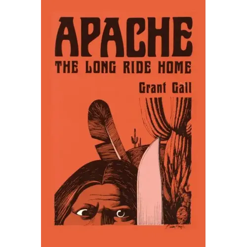 Apache, The Long Ride Home, A Novel