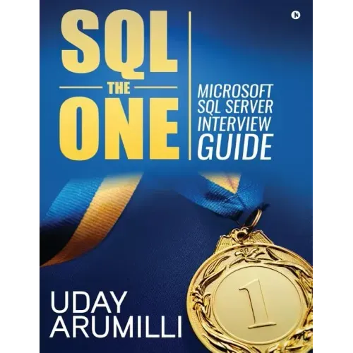 SQL the One: Microsoft SQL Server Interview Guide