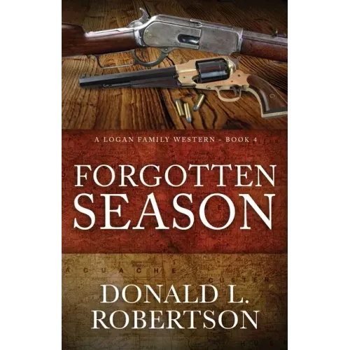 Forgotten Season: A Logan Family Western - Book 4