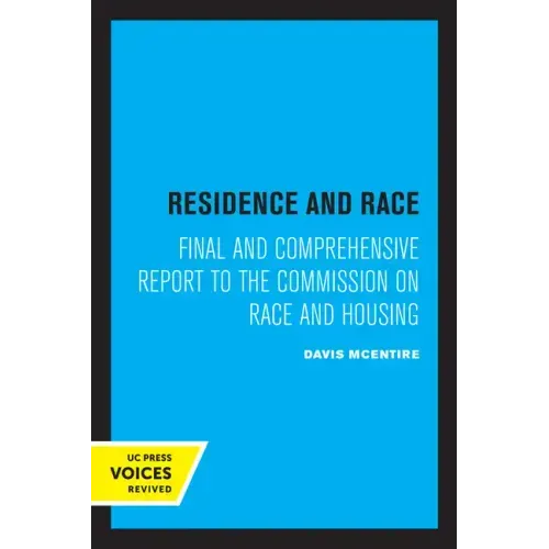 Residence and Race: Final and Comprehensive Report to the Commission on Race and Housing