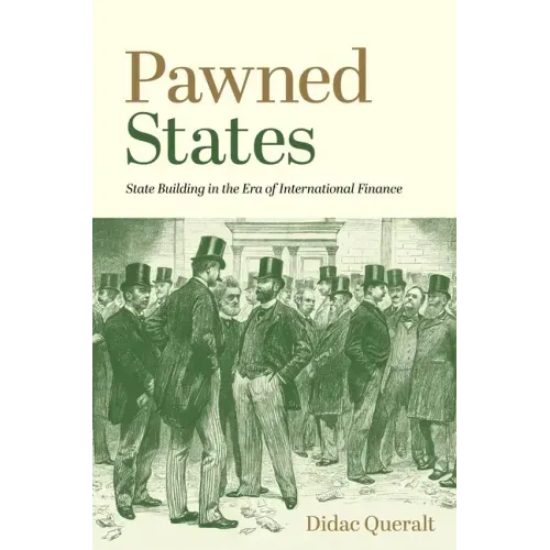 Pawned States: State Building in the Era of International Finance