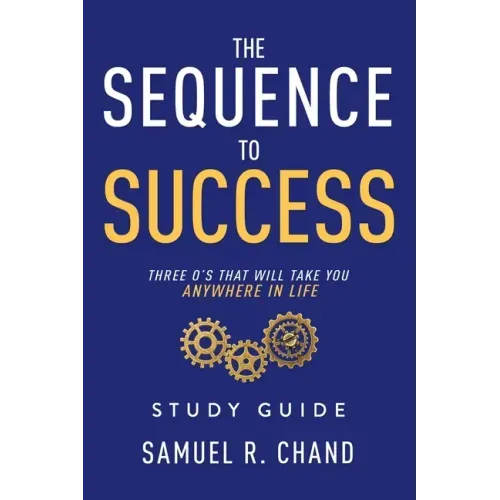 The Sequence to Success - Study Guide: Three O's That Will Take You Anywhere in Life