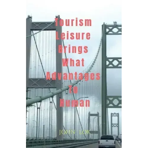 Tourism Leisure Brings What Advantages To Human