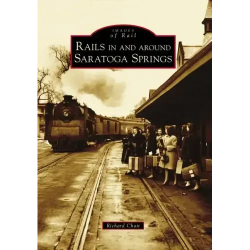 Rails in and Around Saratoga Springs