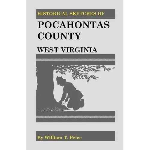 Historical Sketches of Pocahontas County, West Virginia