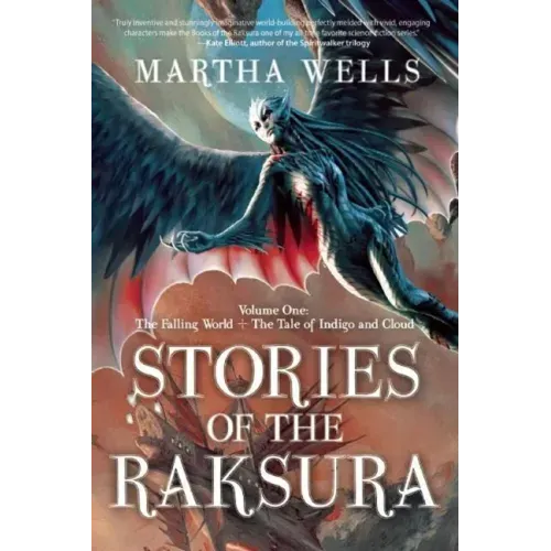 Stories of the Raksura: Volume One: The Falling World & the Tale of Indigo and Cloud