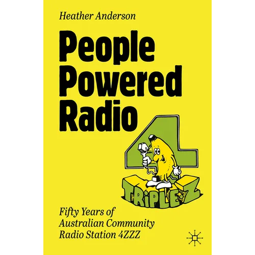 People Powered Radio: Fifty Years of Australian Community Radio Station 4zzz
